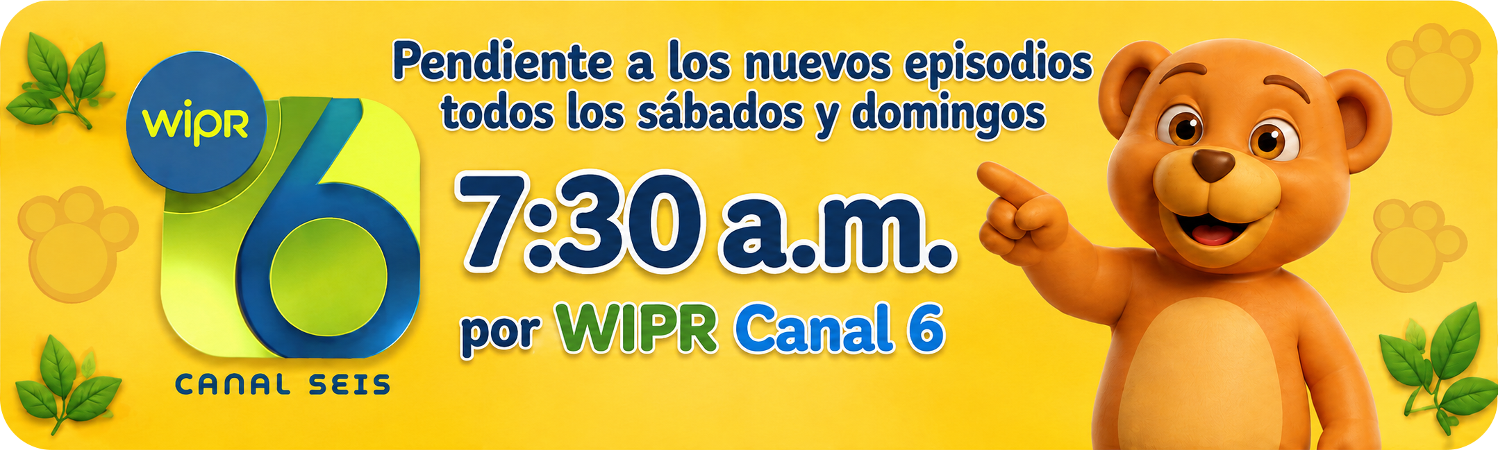 Nuevos episodios todos los sábados a las 7:30 a.m. por WIPR Canal 6
